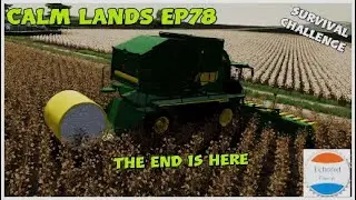 GREAT MAP THE END IS FINALLY HERE   CALM LANDS ep78  Survival Challenge