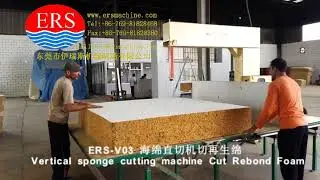 Vertical Foam cutting machine Cut Rebond Foam ERS V03