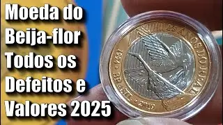 Moeda do Beija Flor Todos os Defeitos e Valores 2025