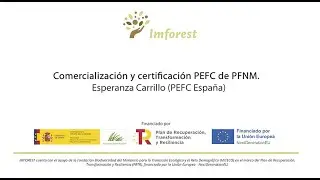 Comercialización y certificación PEFC de PFNM. Esperanza Carrillo (PEFC España)