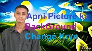 Apni Picture ka Background Change krny ka Tarika easy