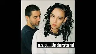 A.S.O. &ndash; Understand (2023)