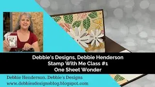 Stamp With Me Class 1, Debbie Henderson, Debbie's Designs, One Sheet Wonder