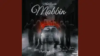 Mobbin (feat. Oib1, Jojo2faded, Gideon, ZahZahZay, Profit stopit & Lucas Ramon)