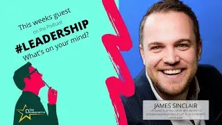 Podcast - Episode 52 - James Sinclair - Business owner who's business journey started at just 16