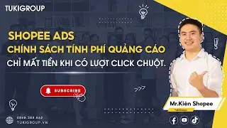 CH&Iacute;NH S&Aacute;CH T&Iacute;NH PH&Iacute; QUẢNG C&Aacute;O CỦA SHOPEE, L&Yacute; DO V&Igrave; SAO QUẢNG C&Aacute;O CỦA BẠN KH&Ocirc;NG HIỆU QUẢ? | TUKIGROUP