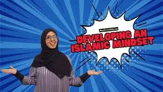 Developing an Islamic Mindset