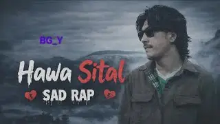 Hawa Sital &ndash; BGY | Heart Touching Nepali Sad Rap 💔