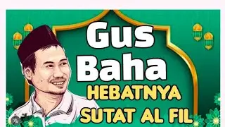 HEBATNYA SURAT AL FIL. GUS BAHA