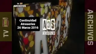 Continuidad - Atreseries - 26-03-2016