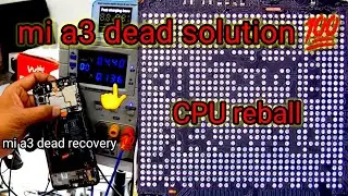 mi a3 dead solution mi a3 cpu reball