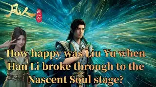 How happy was Liu Yu when Han Li broke through to the Nascent Soul stage?