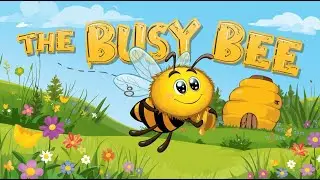 The Busy Bee | Educational Story for Kids | Magic Story Time
