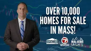 Over 10,000 Homes Are For Sale in Massachusetts!