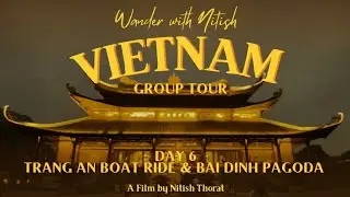 Vietnam Group Tour Day 6 🇻🇳 | Trang An Boat Ride  | UNESCO World Heritage | Bai Dinh Pagoda | 