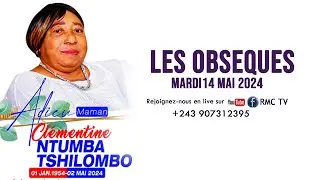 SUITE 1 LES OBSEQUES _MAMAN CLEMENTINE NTUMBA TSHILOMBO