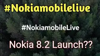 Nokiamobilelive |Nokia8.2 launch| nokia Latest news| Nokia live event
