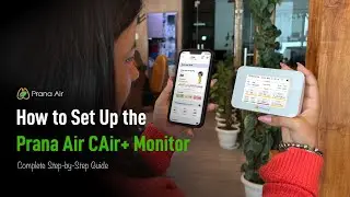 How to Set Up the Prana Air CAIR Monitor | Complete Step-by-Step Guide