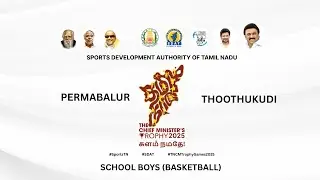 PERAMBALUR vs THOOTHUKUDI I SDAT I BOYS I  BASKETBALL I CM TROPHY 2025