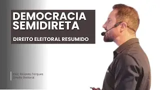 Democracia Semidireta (ou Participativa) | Direito Eleitoral Resumido