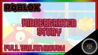 Kindergarten (Story) - ROBLOX | Full Walkthrough