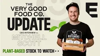The VERY GOOD Food Company update 🌱 | CEO Interview with Mitchell Scott | Plant-Based stock to watch