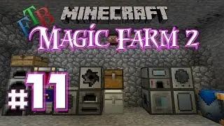 Magic Farm 2 - Episode 11: First Machines - Minecraft FTB 1.6.4