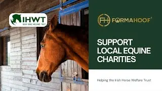 FormaHoof & Irish Horse Welfare Trust for Equine Welfare and Healthy Hooves