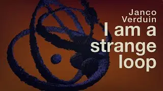 Janco Verduin: I am a strange loop - Orlando Aguilar Velazquez