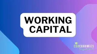 Working Capital easily explained | educonomies