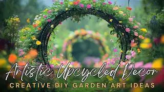 🚲 Repurposed Your Small Garden with Artistic Upcycled Decor: Creative DIY Garden Art Ideas