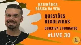 #29 Quest&otilde;es Resolvidas de Provas das Bancas Objetiva e FUNDATEC | Live Matem&aacute;tica B&aacute;sica na Veia