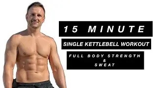 15 MIN: Full Body Strength & Sweat Kettlebell Workout 