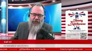 20230601 - Liberty Lighthouse with Peter Serefine hosting The National Intel Report on RBN!