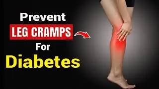 Top 6 Foods You MUST Eat to Prevent Leg Cramps in Diabetes