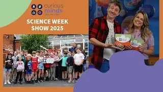 Curious Minds Science Week Show 2025