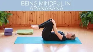 Being Mindful in Apanasana: Slow Conscious Movement