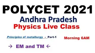 Principles of metallurgy | Part-1 | AP POLYCET 2022 | AP POLYCET Live coaching |