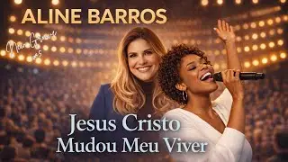 Jesus Cristo Mudou Meu Viver | R&B Soul Gospel  #RBGSoul #alinebarros #JesusCristoMudouMeuViver