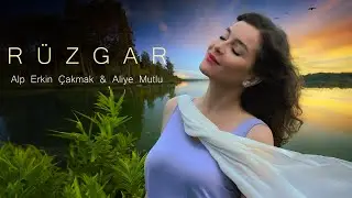 Aliye Mutlu & Alp Erkin &Ccedil;akmak - R&uuml;zgar