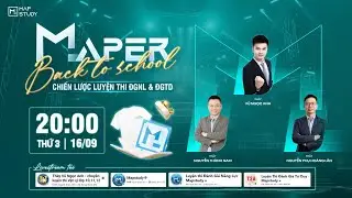 [TALKSHOW] Maper Back To School - Chiến Lược Luyện Thi ĐGNL & ĐGTD | Mapstudy
