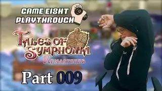 GameEi8ht Playthrough 009 - Tales Of Symphonia Remastered - Lubaris