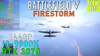 Battlefield V: Firestorm (DXR) 1440P | RTX 3070 | i9-9900K 4.6Ghz
