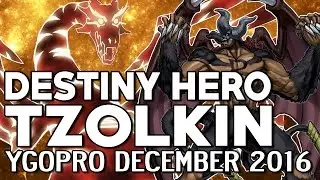 Destiny HERO Tzolkin Deck (TCG) // YGOPro december 2016.