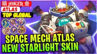 Space Mech Atlas, New Starlight Skin Gameplay [ Top Global Atlas ] 暗 ʝѳkɛʀ 金 - Mobile Legends Build