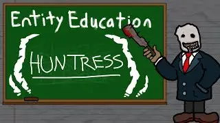 Entity Education: The Huntress (Anna) &mdash; обучающие материалы и знания Dead by Daylight