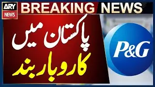 Procter And Gamble Compnay Shuts Down in Pakistan