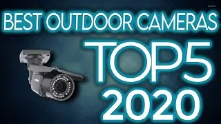 🙀 TOP 5: Best Outdoor Security Cameras 2020