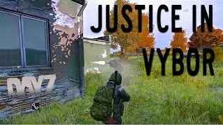 Justice in Vybor | (Dayz Standalone #3)