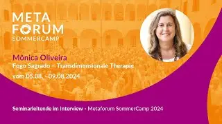 Mônica Oliveira - Seminarleitende im Interview | Metaforum SommerCamp 2024
